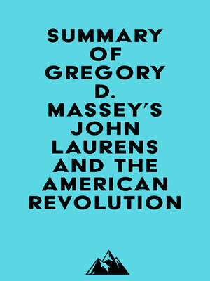cover image of Summary of Gregory D. Massey's John Laurens and the American Revolution